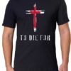 To Die For T-Shirt — Short Sleeves