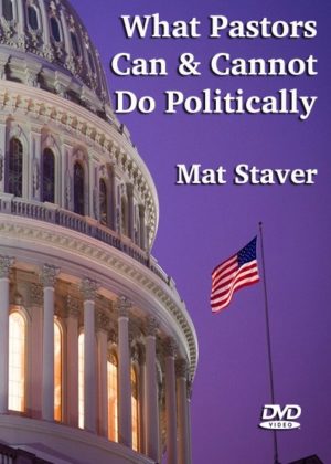 What Pastors Can & Cannot Do Politically (DVD) Mat Staver