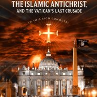 The Final Roman Emperor, the Islamic Antichrist, and the Vatican's Last Crusade - Tom Horn and Cris Putnam