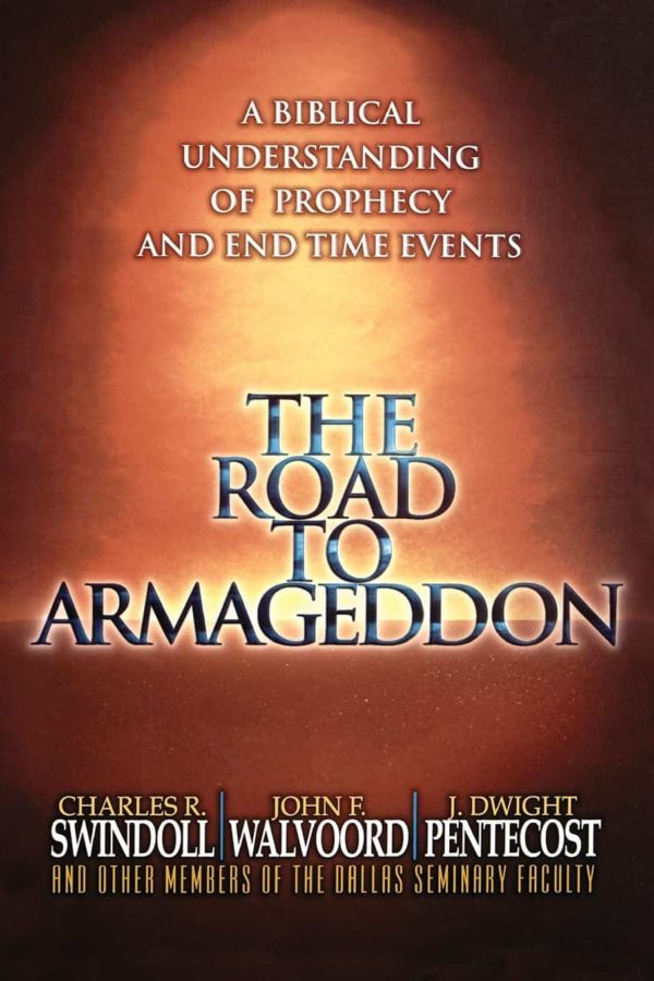 The Road to Armageddon - Charles Swindoll, John Walvoord, J. Dwight Pentecost