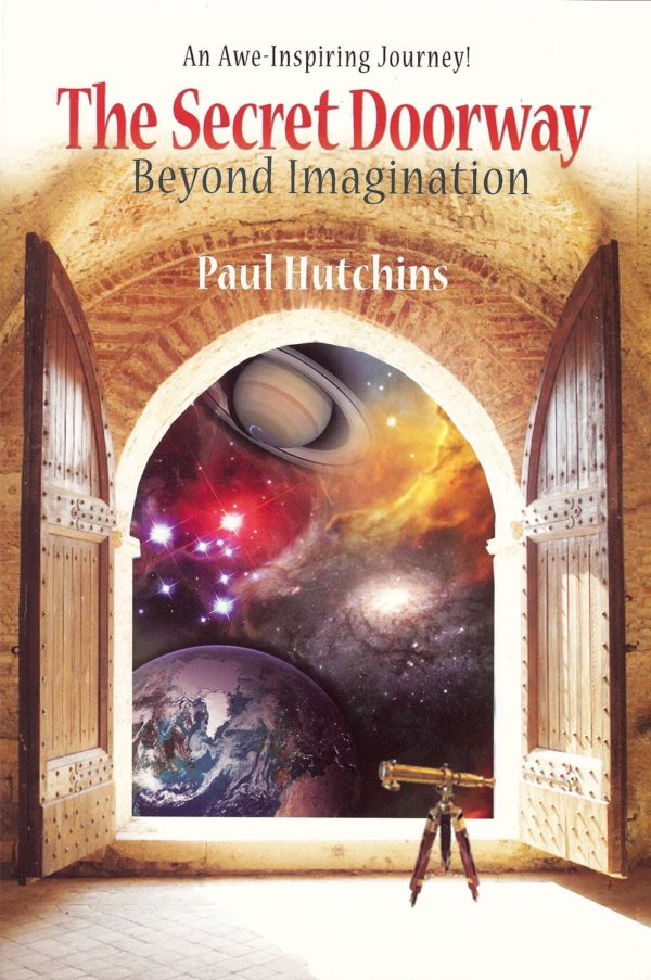 The Secret Doorway Beyond Imagination - Paul Hutchins