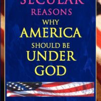 Three Secular Reasons Why America Should Be Under God - Bill Federer