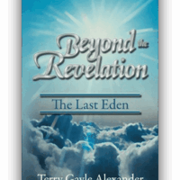 Beyond the Revelation: The Last Eden - Terry Alexander