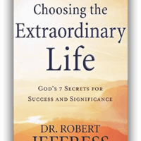 Choosing the Extraordinary Life - Robert Jeffress