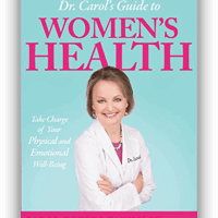 Dr. Carol’s Guide to Women’s Health