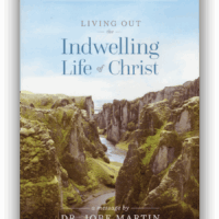 Living Out the Indwelling Life of Christ