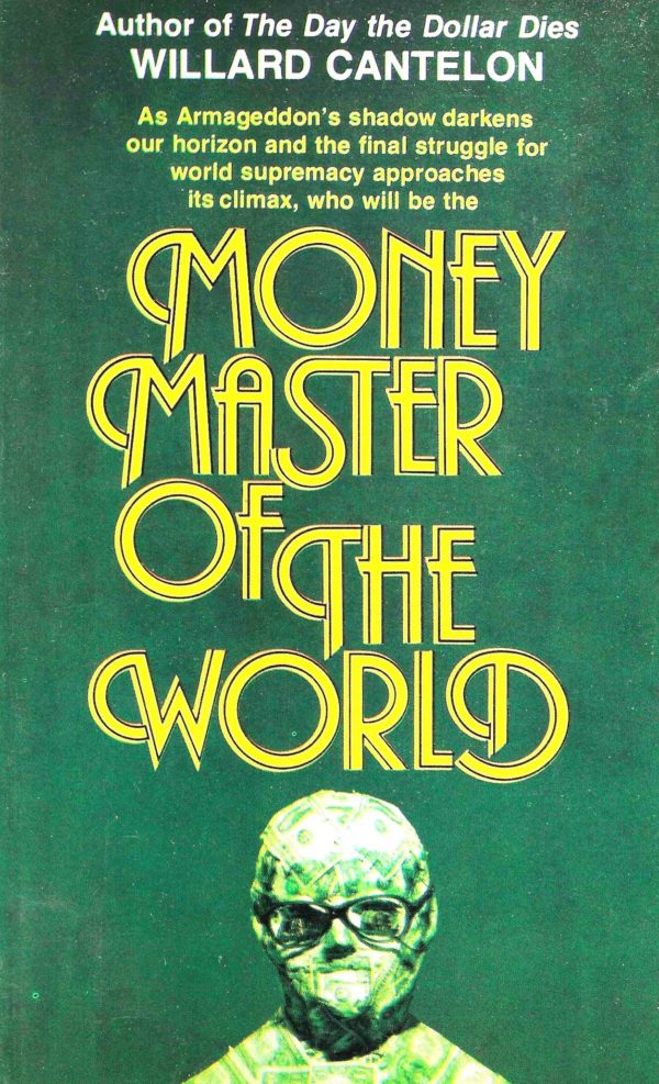 Money Master of the World - Willard Cantelon