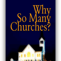 Why So Many Churches? - Noah Hutchings